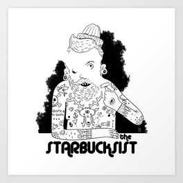 the STARBUCKSIST Art Print