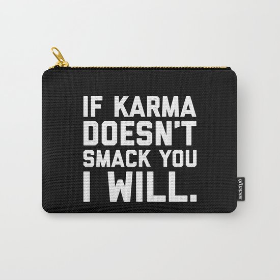 Karma Smack You Funny Quote Carry-All Pouch