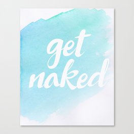 Get Naked. Canvas Print