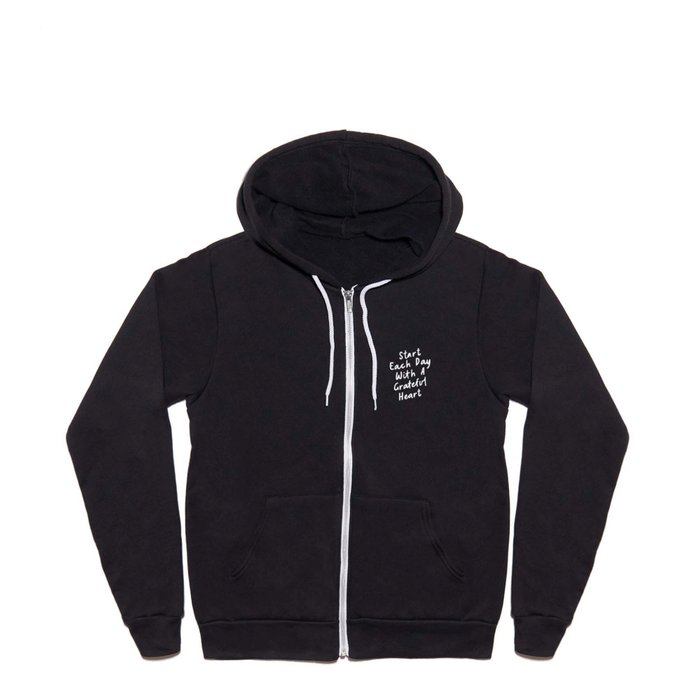 Start Each Day with a Grateful Heart Full Zip Hoodie
