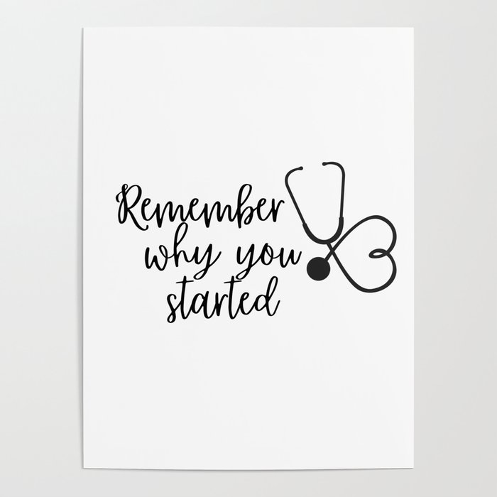 Remember why you started with stethoscope Poster