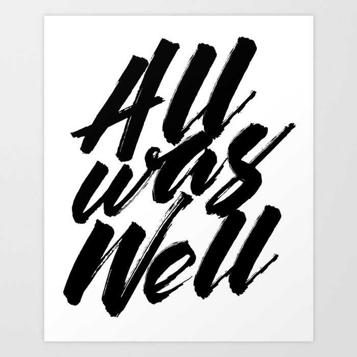 All Was Well Art Print