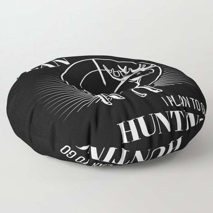 Hunt Have A Retirement Plan Hunting Floor Pillow