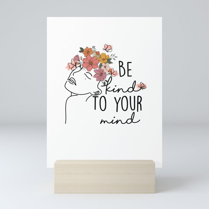 Be kind to your mind Mini Art Print