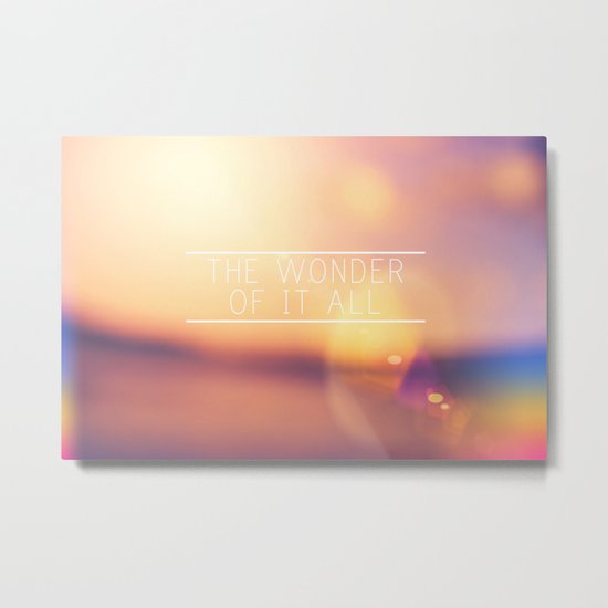 The Wonder Of It All Metal Print