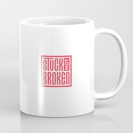 Stuck Not Broken Red on White Coffee Mug