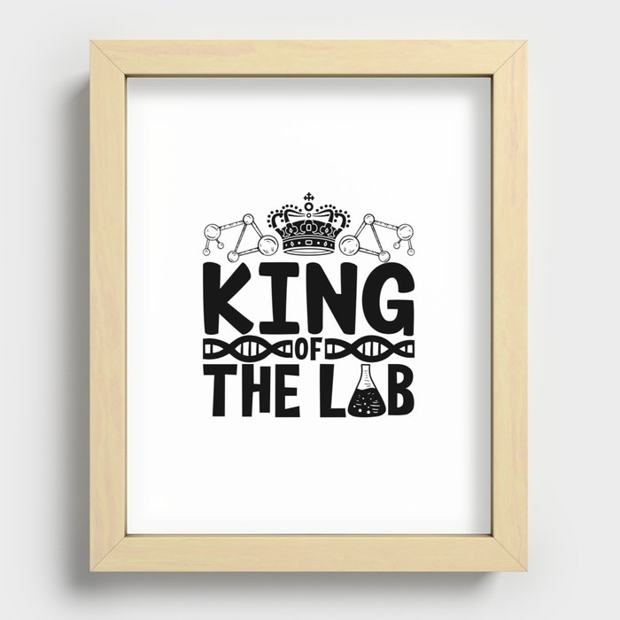 King Of The Lab Tech Science Laboratory Technician Recessed Framed Print