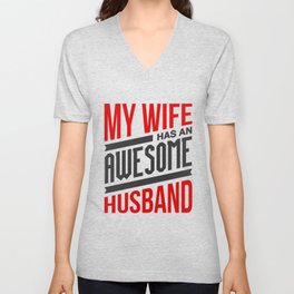My Wife has An Awesome Husband V Neck T Shirt