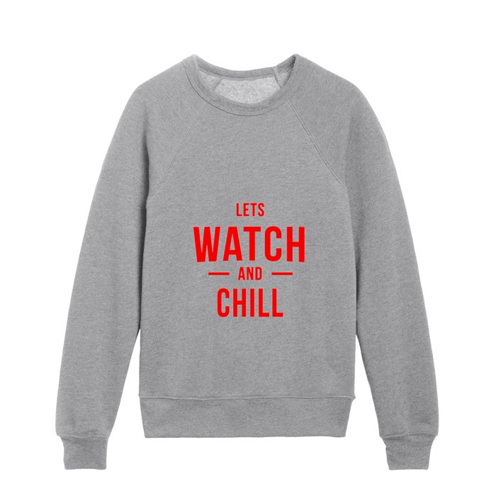 Lets watch and chill Kids Crewneck