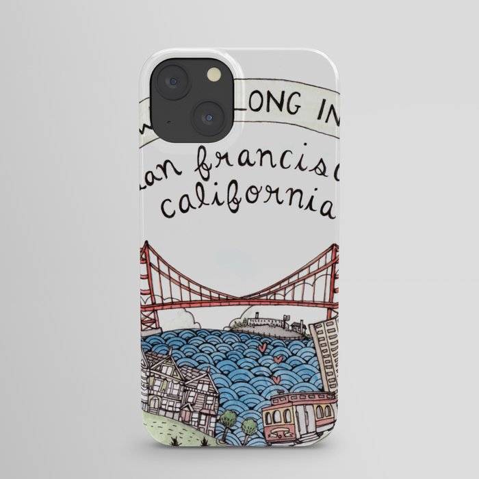 We Belong in San Francisco iPhone Case