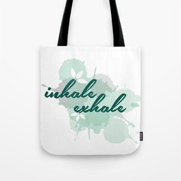 Inhale Exhale typographic quotes with watercolor paint splatter	 Tote Bag