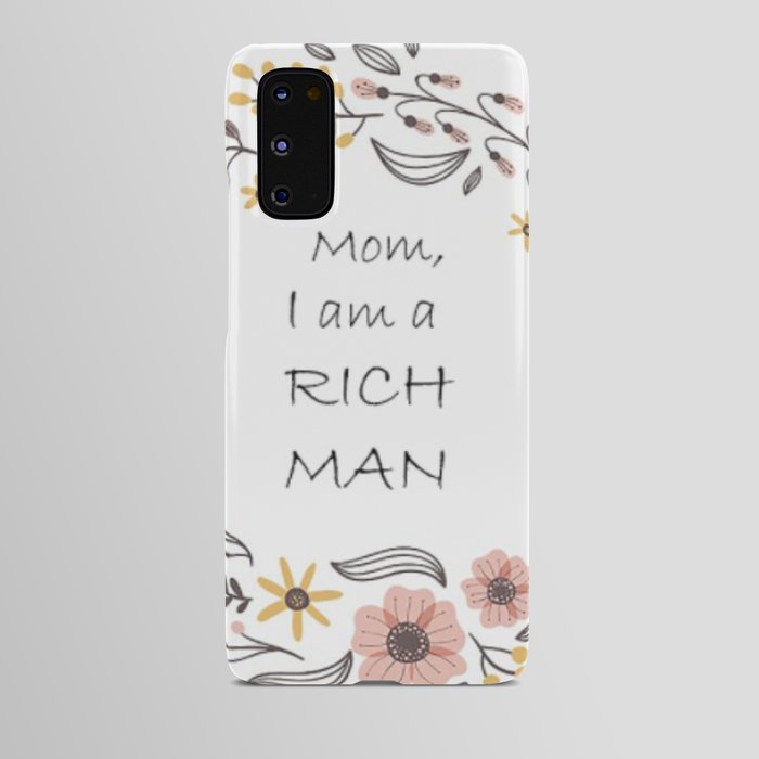 Mom I am a rich man quote Android Case