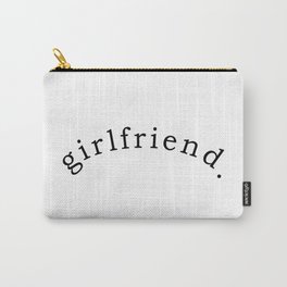 GIRLFRIEND Carry-All Pouch