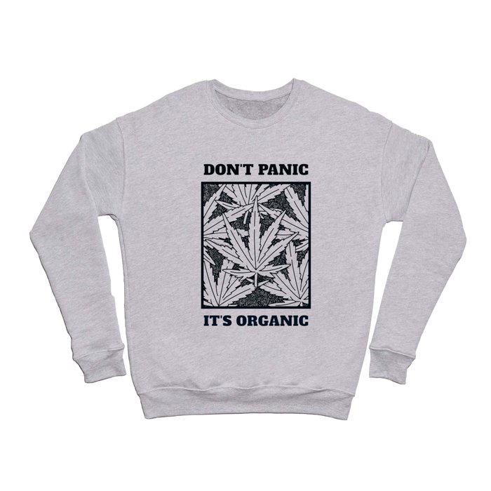 Don't Panic It's Organic Crewneck Sweatshirt