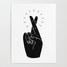 Fingers Crossed - White and Black Poster