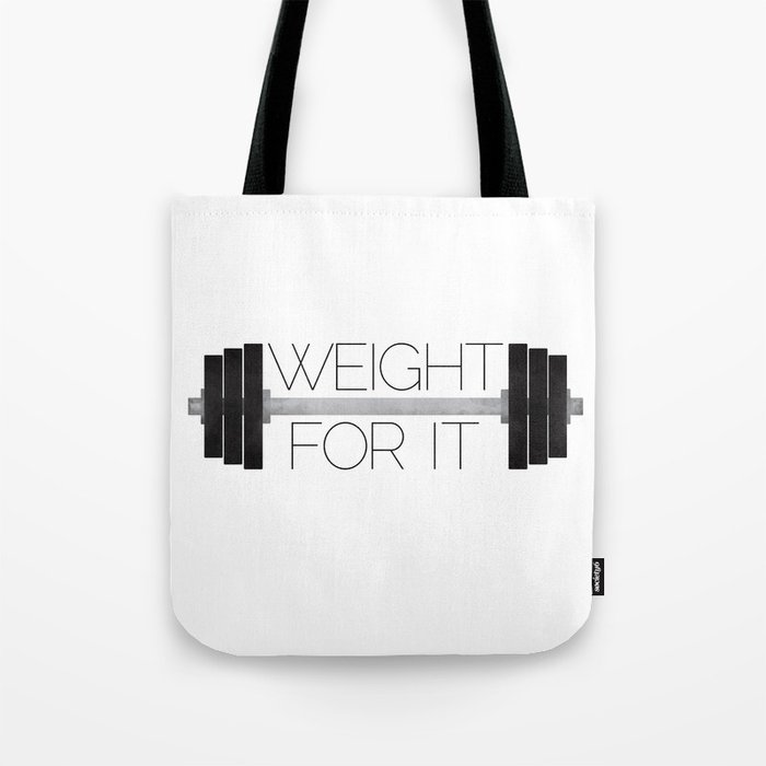 Weight For It Tote Bag