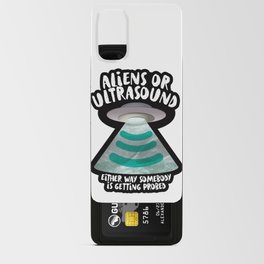 Aliens or Ultrasound, Somebody Is Getting Probed Android Card Case