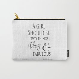 A Girl Should Be Two Things Classy & Fabulous Quote Carry-All Pouch