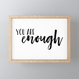 You are enough - black text Framed Mini Art Print