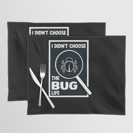 I Didn't Choose The Bug Life Placemat