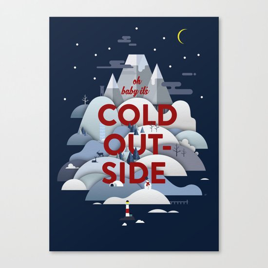 Baby it's Cold Outside Canvas Print