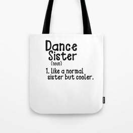 Dance Sister Definition Tote Bag