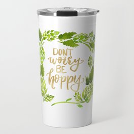 Don't worry be hoppy (green and gold palette) Travel Mug