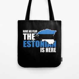 Have No Fear The Estonian Is Here Tote Bag