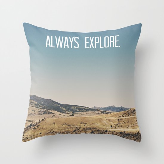 Always Explore Throw Pillow