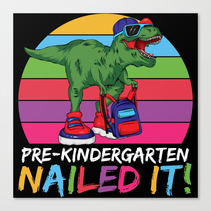 Pre-Kindergarten Nailed It Dinosaur Canvas Print