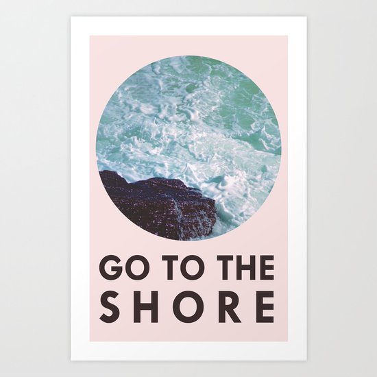 Go To The Shore Art Print