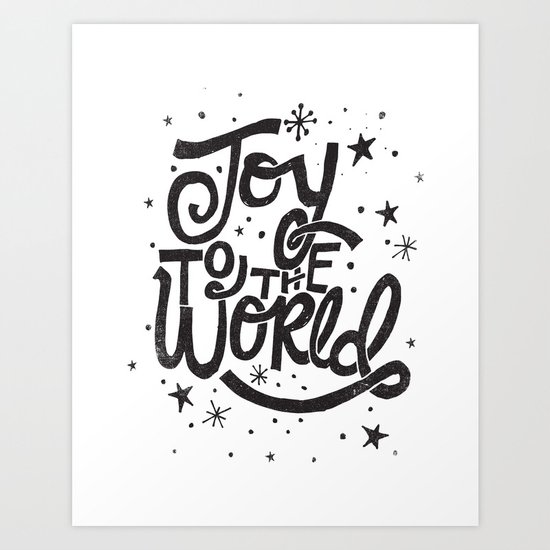 JOY TO THE WORLD Art Print