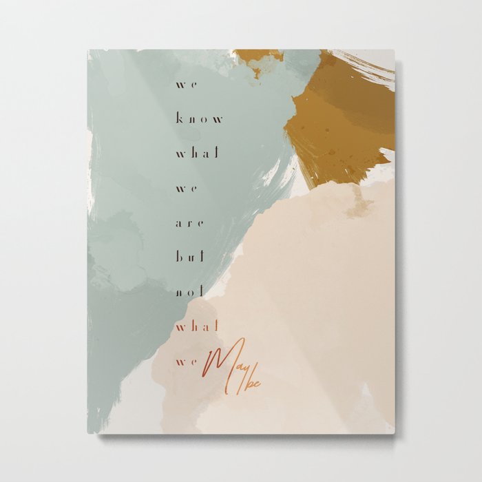 What We May Be - Hamlet Shakespeare Quote Metal Print