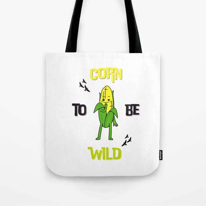 Corn to be wild Tote Bag