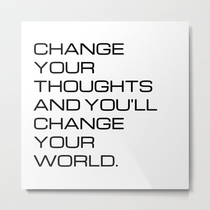 Change your thoughts and you'll change your world (white background) Metal Print
