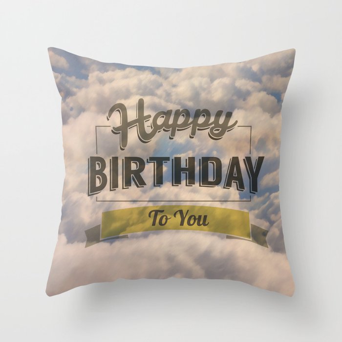 Happy Birthday To You Sky Throw Pillow