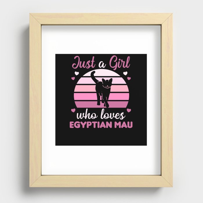 Just a girl who loves Egyptian Mau Sweet Cat Recessed Framed Print