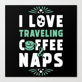 Traveling Coffee And Nap Canvas Print