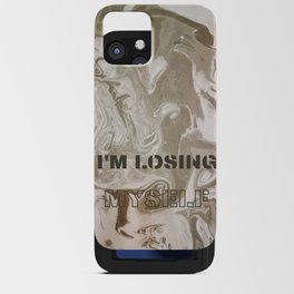 I'm losing myself iPhone Card Case