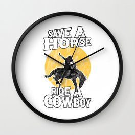 Save A Horse Ride A Cowboy Funny Cowgirl Rodeo Wall Clock