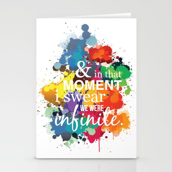 And In That Moment I Swear We Were Infinite - Perks of Being a Wallflower - Paint Splatter Poster Stationery Cards