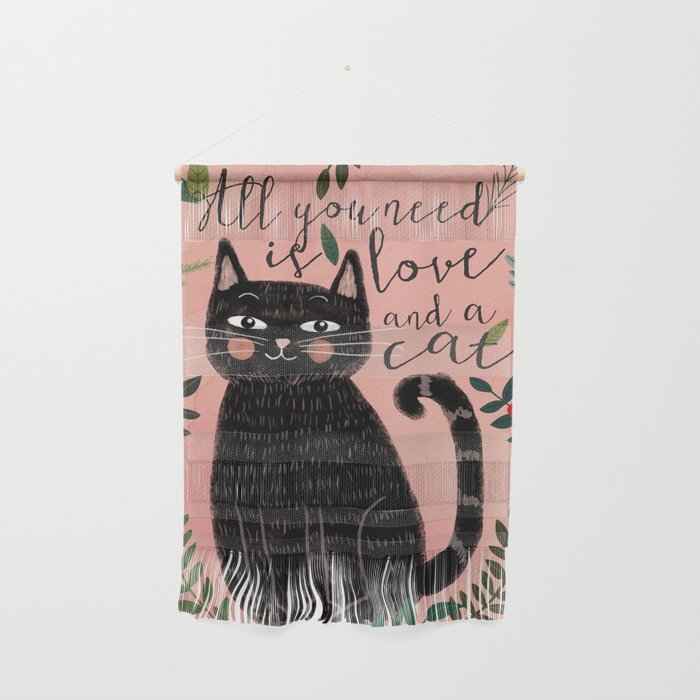 ALL YOU NEED IS LOVE AND A CAT Wall Hanging