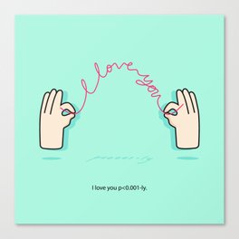 I love you p<0.001-ly. Canvas Print