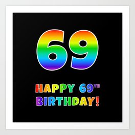 [ Thumbnail: HAPPY 69TH BIRTHDAY - Multicolored Rainbow Spectrum Gradient Art Print ]