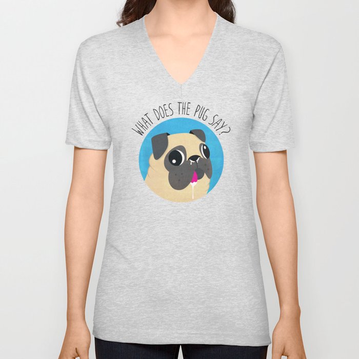 What does the PUG say? V Neck T Shirt