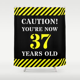 [ Thumbnail: 37th Birthday - Warning Stripes and Stencil Style Text Shower Curtain ]