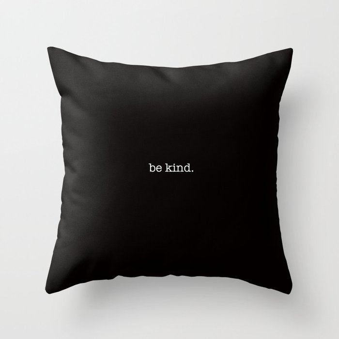 be kind Throw Pillow