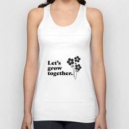Let's Grow Together Black on White Unisex Tank Top