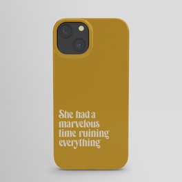 She Had a Marvelous Time Ruining Everything | Gold | Hand Lettered Typography iPhone Case