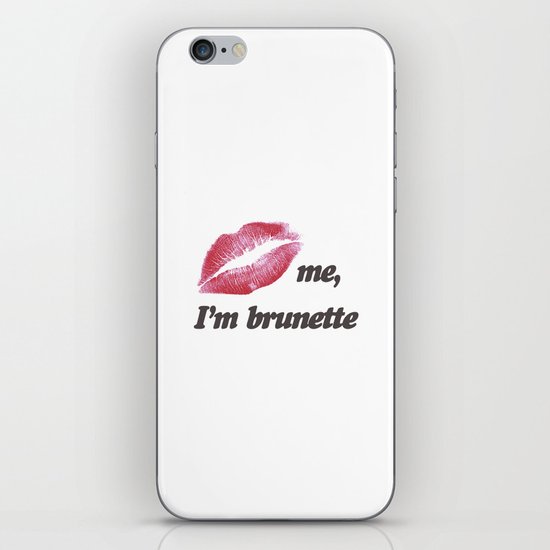 Kiss me I'm brunette Lips iPhone & iPod Skin